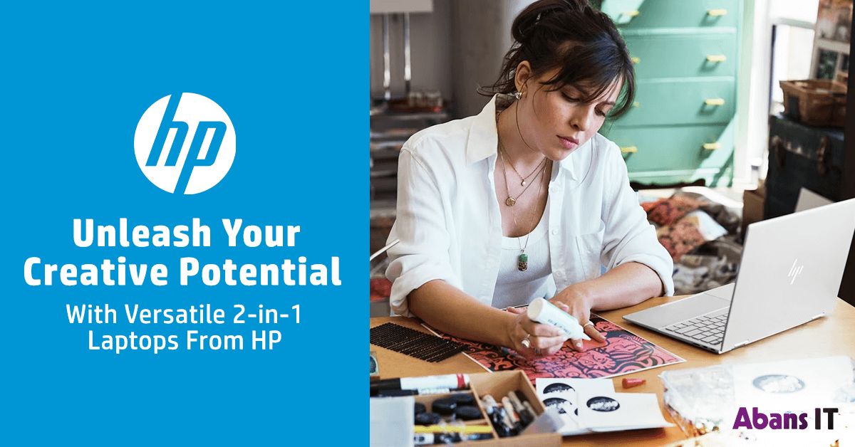 Unleash Your Creative Potential With Versatile 2-in-1 Laptops From HP