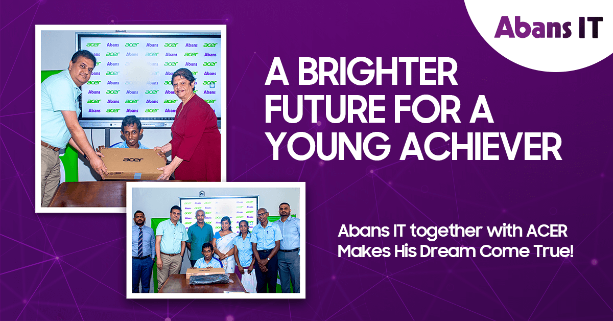 A Brighter Future for a Young Achiever - Abans IT together with ACER Makes His Dream Come True!