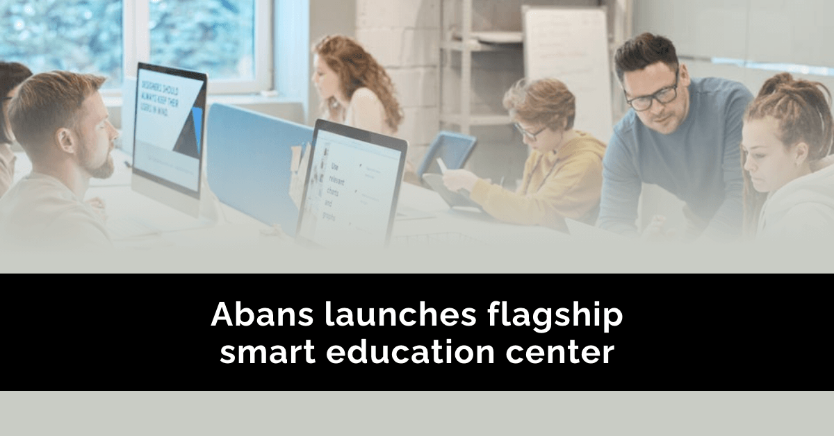Abans launches flagship smart education center