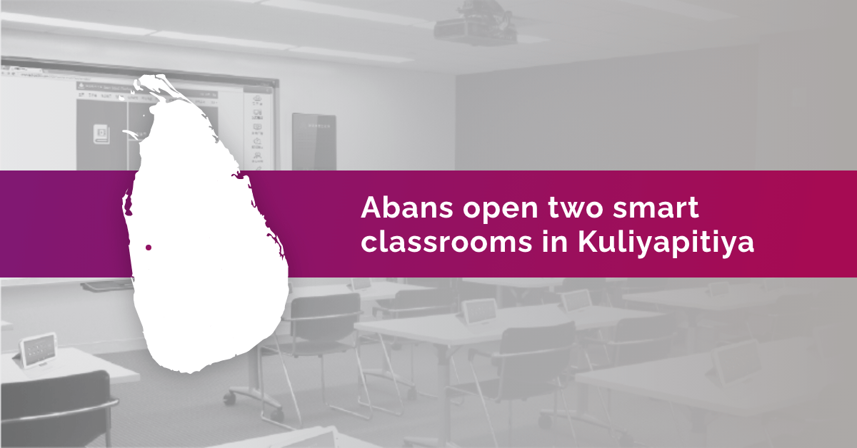 Abans open two smart classrooms in Kuliyapitiya